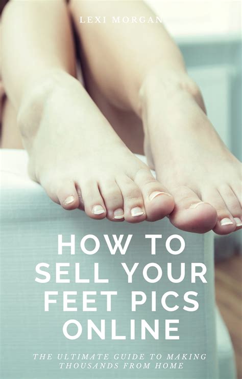 how to sell feet pics fast|16 Best Sites & Apps To Sell Feet Pics & Make Money。